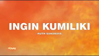 Ruth Sahanaya - Ingin Kumiliki - Lirik Orange