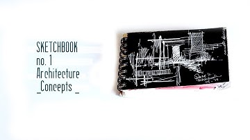 Architecture Sketchbook 1 | Concepts | Sketchbook tour