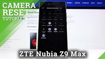 How to Change Camera Settings on ZTE Nubia Z9 Max – Default Camera Settings