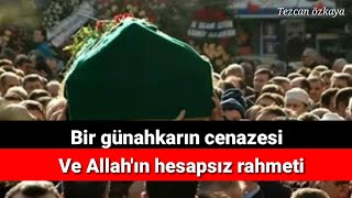 Bir Günahkârın Cenazesi Ve Allahın Hesapsız Rahmeti..i̇zleyince Hayatın Değişecek
