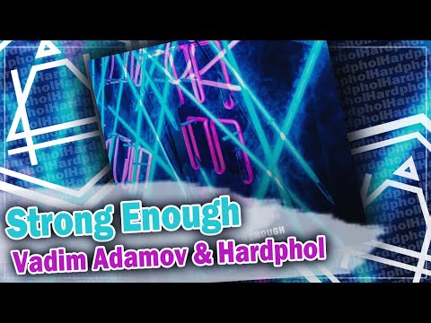 Vadim Adamov x Hardphol - Strong Enough