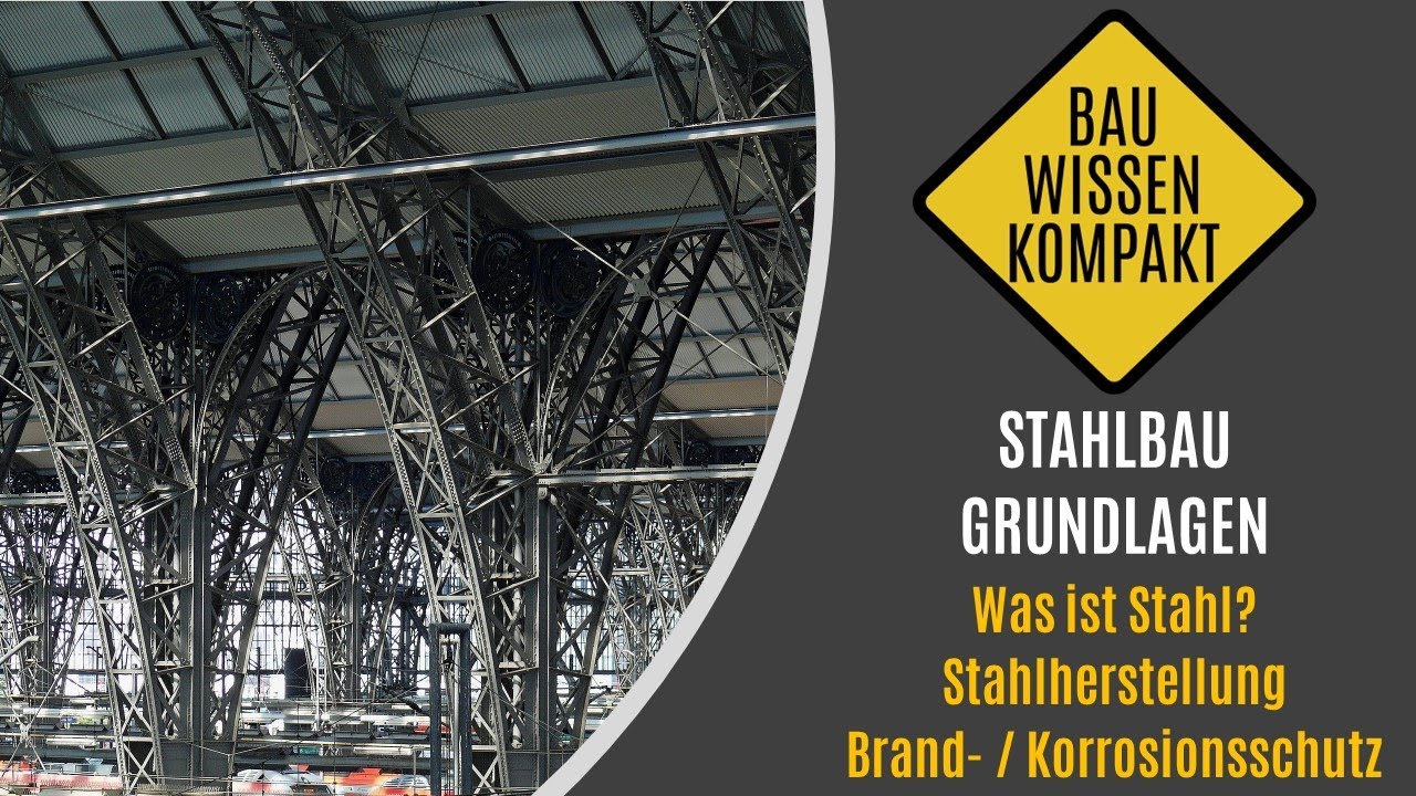 Rezensionen Für Stahl- Und Metallbau Gülen Gmbh Koblenz Stahlbau Grundlagen - Was ist Stahl / Stahlherstellung / Korrosions
