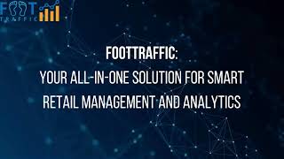 FootTraffic: Your All-in-One Solution for Smart Retail Management and Analytics