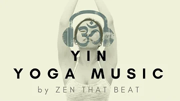 One Hour Yin Yoga Modern Yoga Music Playlist No. 005
