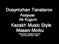 Dosymzhan Tanatarov Ak Kugum  Аккуым.wmv