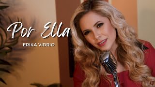 POR ELLA - ERIKA VIDRIO ( MARIACHI)