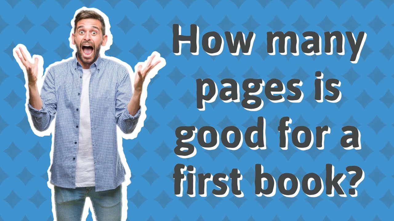 how-many-pages-is-good-for-a-first-book-youtube