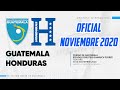 OFICIAL GUATEMALA VS HONDURAS EN NOVIEMBRE DE 2020 | Fútbol Quetzal