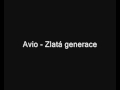 Avio  zlat generace official music hq