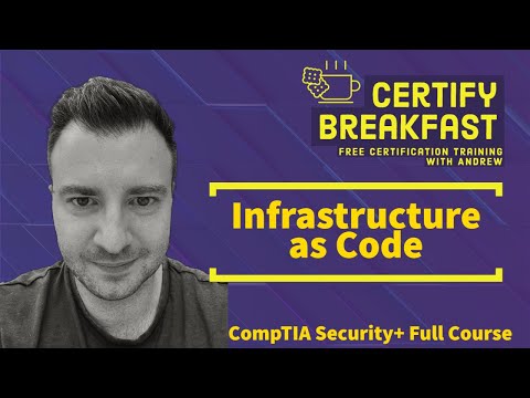 CompTIA Security+ Full Course: Infrastructure as Code