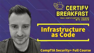 CompTIA Security+ Full Course: Infrastructure as Code