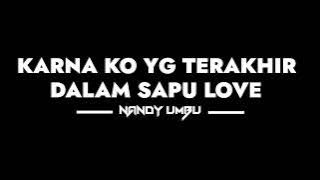 LAGU ACARA TERBARU_KARNA KO YG TERAKHIR DALAM SAPU LOVE _BY NANDY UMBU_