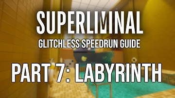 Superliminal Glitchless Speedrun Tutorial: Labyrinth