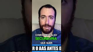 Aspirina Prevenção Primária vs Secundária