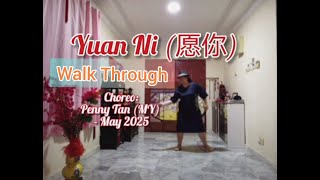 Yuan Ni (愿你) (Walk Through ) - Line Dance (Penny Tan (MY) - May 2025)