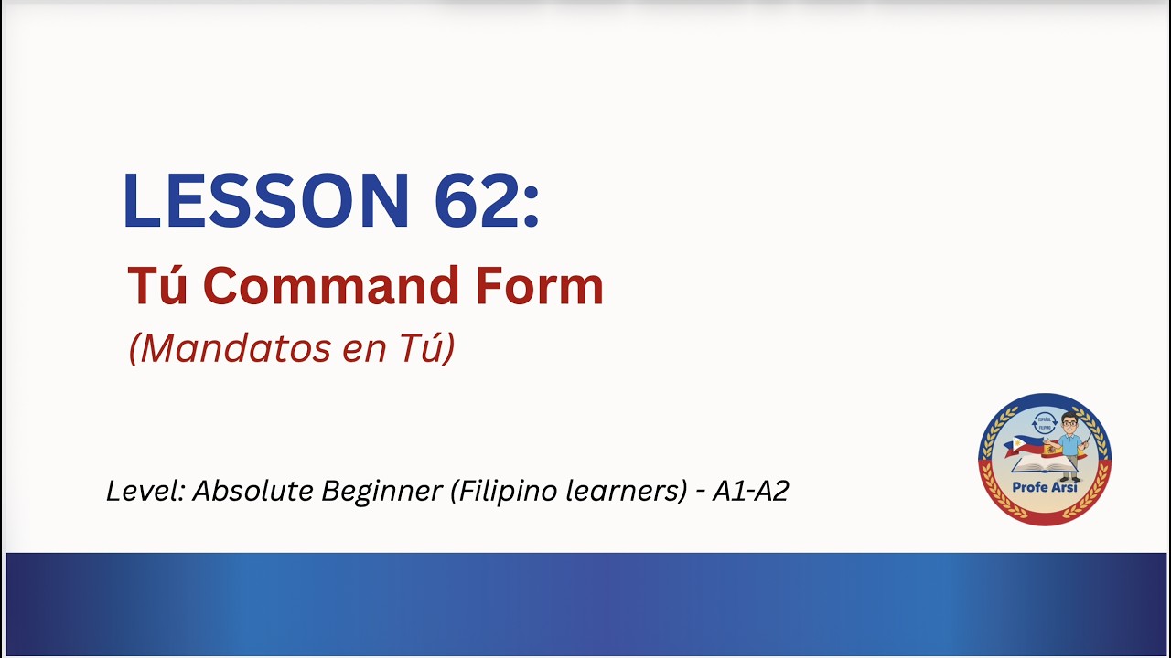 Lesson 62: Tú Command Form (Tagalog Explanation) - YouTube