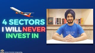 4 Sectors I Will Never Invest In