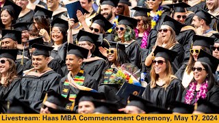 Haas MBA Commencement Ceremony, May 17, 2024