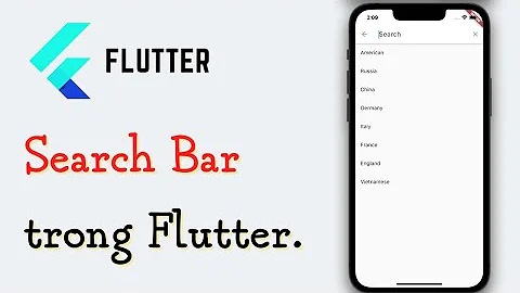Flutter: Search Bar Trong flutter