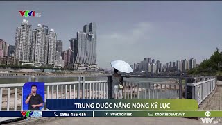 Trung Quốc nắng nóng kỷ lục | VTVWDB