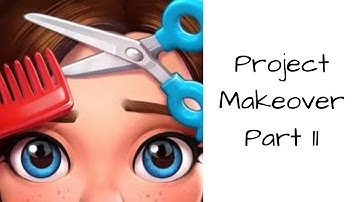 Project Makeover Game Part 11