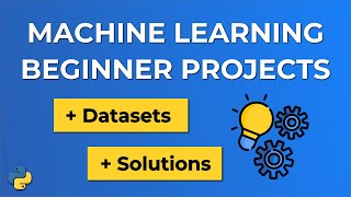 5 Machine Learning BEGINNER Projects (+ Datasets & Solutions)