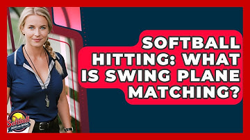 Softball Hitting: What Is Swing Plane Matching? - Softball Basics and Beyond