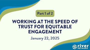 Working at the Speed of Trust for Equitable Engagement (Part 1 of 2)