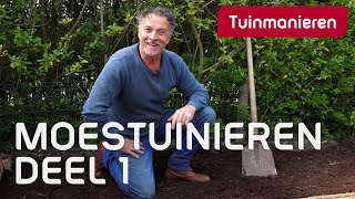 Hoe begin je een moestuin? | Moestuinieren deel 1 | Tuinmanieren