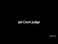 Jail Court Judge's Zoom Meeting