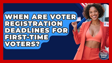 When Are Voter Registration Deadlines For First-time Voters? - First Time Voter Expert