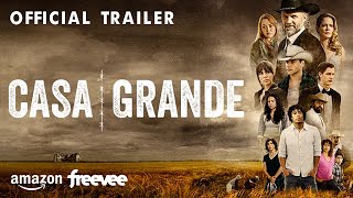 CASA GRANDE (OFFICIAL TRAILER) New Series On Amazon Freevee