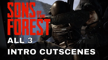 Sons of The Forest All 3 Intro Cutscenes + Meeting Kelvin