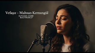 Vefasız - Mahsun Kırmızıgül Duygusal Cover Bulut27