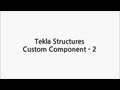 Tekla Structures - Custom Component 2