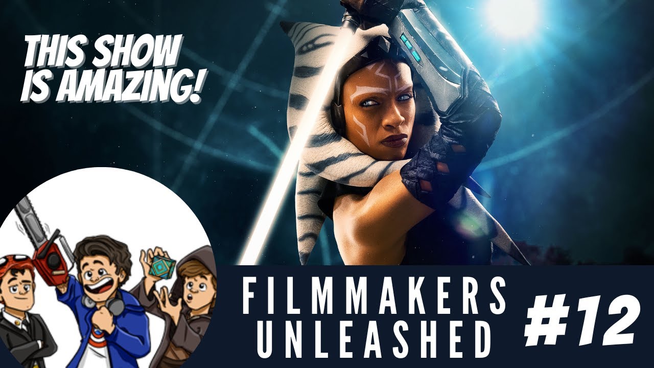 Filmmakers Unleashed - Ahsoka Mid-Way Point Discussion