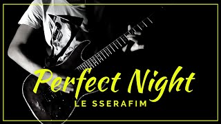 Perfect Night - 르세라핌 (Le Sserafim) Guitar Cover