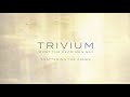 Trivium - Scattering The Ashes (Official Audio)