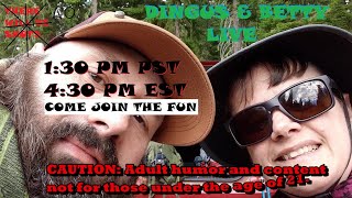 Live from Walla Walla it's Dingus & Betty!!!