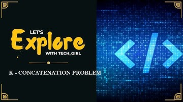 K - Concatenation Problem (Based on Kadane