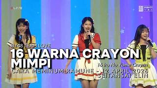 JKT48 Team Love - 16 Warna Crayon Mimpi | Cara Meminum Ramune (STS Elin) - 12 April 2026