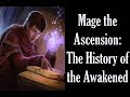 Mage the ascension lore the history of the awakened