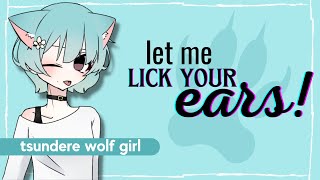 ♡ ASMR | Tsundere Wolf Girl Wants To Lick Your Ears | Earlicking RP | Mouth Sounds | Breathing ♡