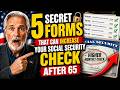 5 Secret Forms That Can Increase Your Social Security Check After 65 — Most Never File a Single One