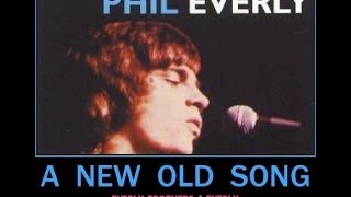 Phil Everly ( RIP ) ~ A New Old Song chords