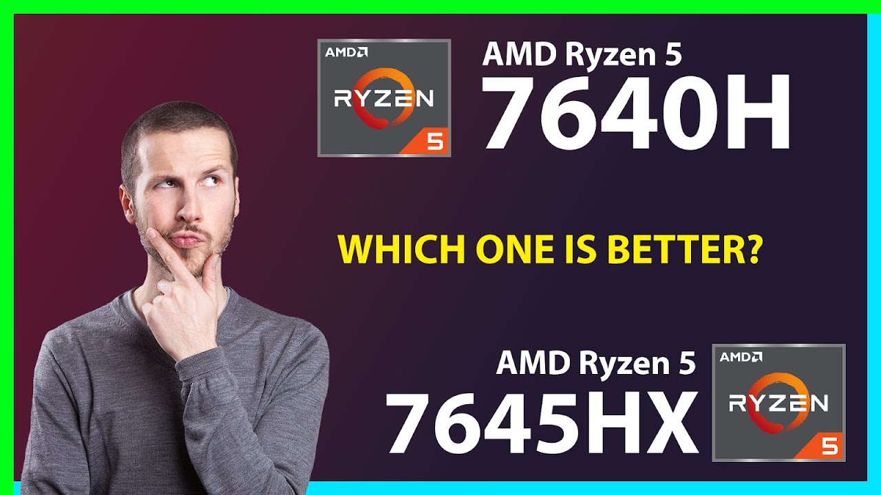 AMD Ryzen 5 7640H vs AMD Ryzen 5 7645HX Technical Comparison