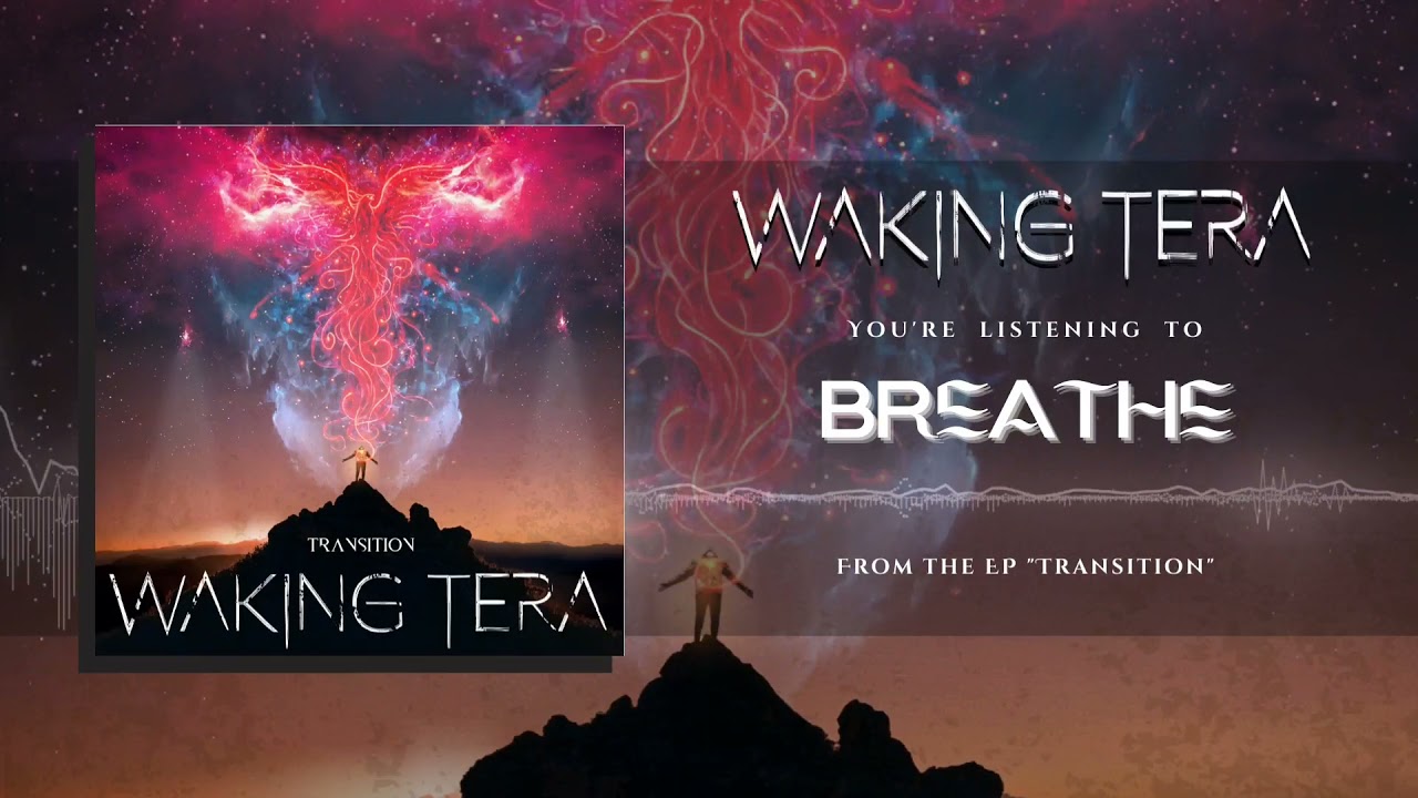 Watch Waking Tera - Breathe (Official Audio Stream) on YouTube Watch Waking Tera - Breathe (Official Audio Stream) on YouTube