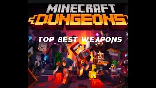 MINECRAFT DUNGEONS | TOP BEST WEAPONS