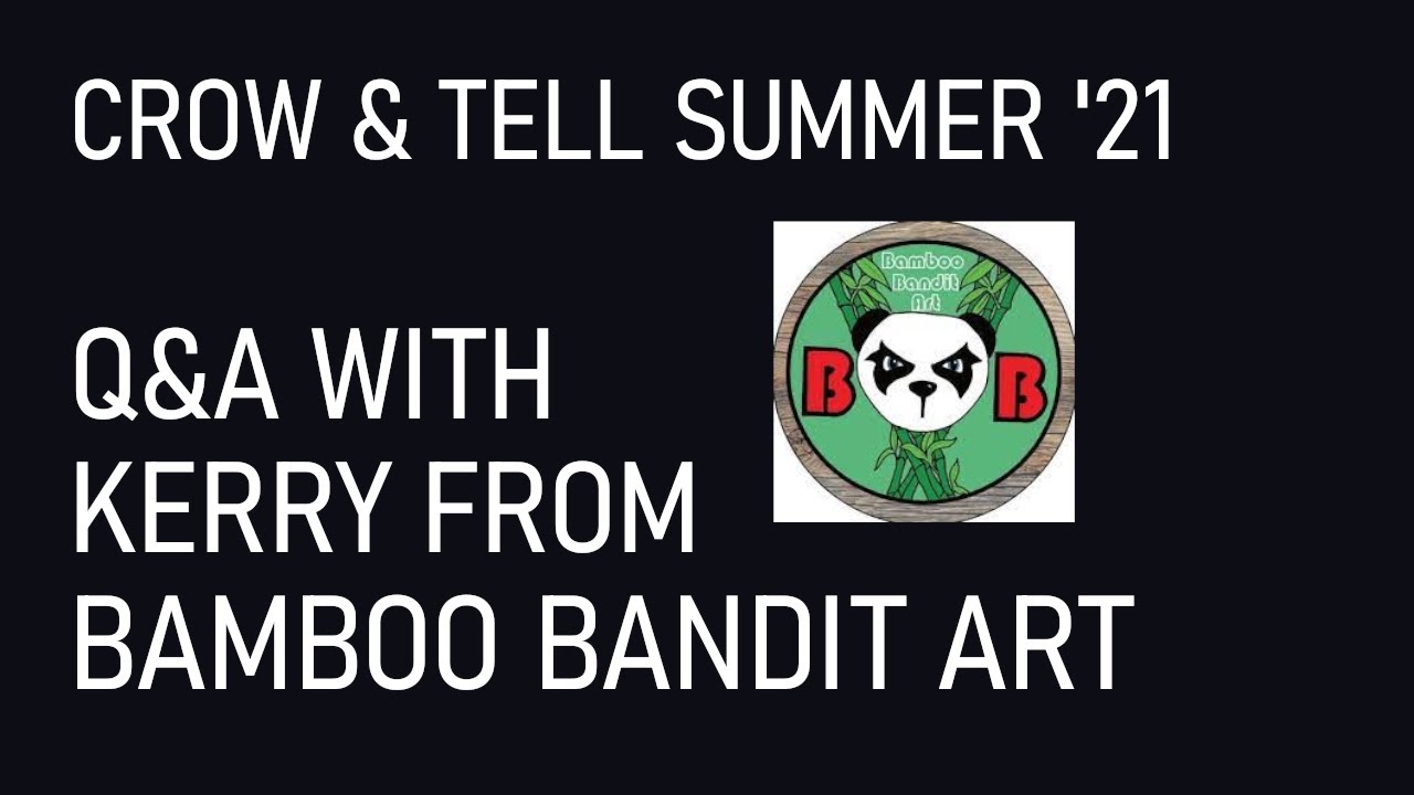 Crow&Tell Summer '21: Meet Bamboo Bandit Art