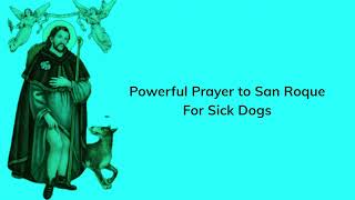 PRAYER TO SAN ROQUE FOR DOGS  FEAST ON 16TH AUGUST